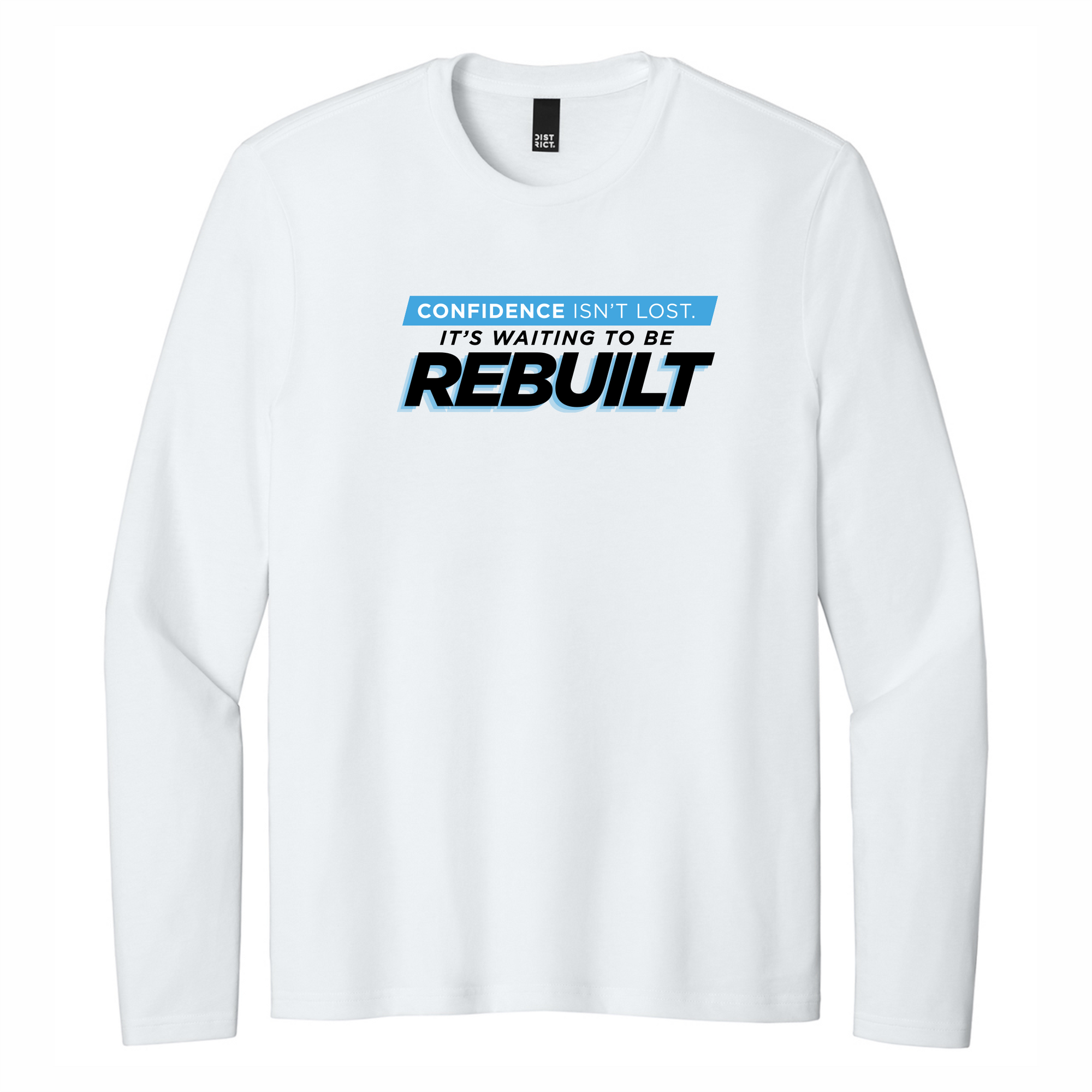 Confidence is Rebuilt Long Sleeve Tee