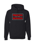 Process Before Results Hoodie