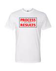 Process Before Results Unisex Fashion Cut Tee