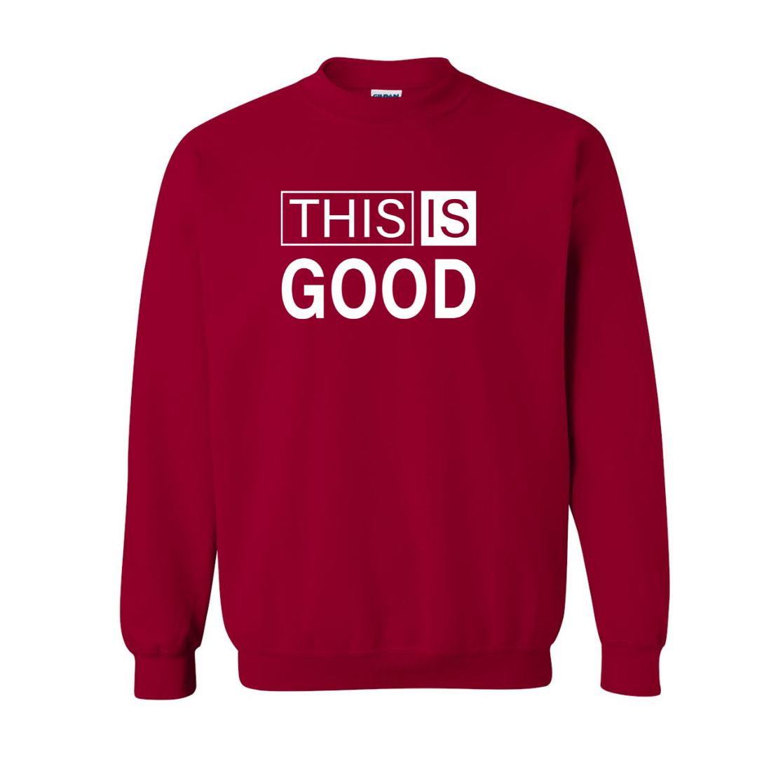 This Is Good Sweatshirt