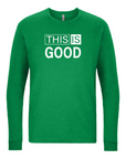 This Is Good Long Sleeve Tee