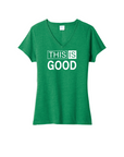 This Is Good Women's V Neck Tee