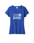 This Is Good Women's V Neck Tee