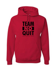 NEW Team No Quit Hoodie