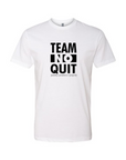 NEW Team No Quit Unisex Fashion Cut Tee