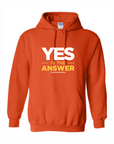 Yes Is The Answer Hooded Sweatshirt
