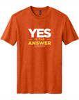 Yes Is The Answer Unisex Tee