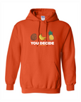 You Decide - Hooded Sweatshirt