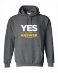 Yes Is The Answer Hooded Sweatshirt